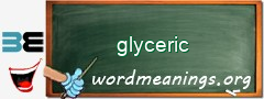 WordMeaning blackboard for glyceric